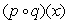Suppose and . Write the expression as a ratio, with the numerator and denominator each written as a sum of terms of the form cx<sup>m</sup>.