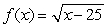 Which of the following functions has domain   ? A)     B)     C)     D)   