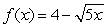 Choose the formula that is a function. A)    , for all x B)    , for all x C)    , for all x D)    , for all x