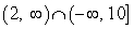 <strong>Which of the following alternatives corresponds to the interval (2, 9]?</strong> A)   B)   C)   D)   <div style=padding-top: 35px> 
