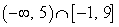 <strong>Which of the following intersections corresponds to the interval [-1, 5)? I II III </strong> A) I B) II C) I and II D) II and III