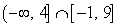 <strong>Which of the following intersections corresponds to the interval [-1, 5)? I II III </strong> A) I B) II C) I and II D) II and III
