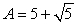Given the irrational number , find a number B such that A + B = .