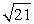 <strong>Find an irrational number A such that Is a positive rational number.</strong> A) B) C) D) None of them
