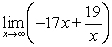  Find the limit, if it exists.   A)  19 B)  -17 C)  - \infty  D)  0 