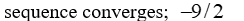 Determine whether the sequence converges. If it does converge, state the limit.   A)    B)    C)  sequence diverges D)   