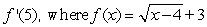 Find the derivative of the function at the specified value of x.   A)    B)    C)    D)   
