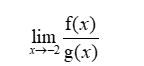 Given the graphs of the functions f and g, find the limit, if it exists.    