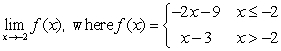 Evaluate the one-sided limits in order to find the limit, if it exists.   A)  5 B)  -5 C)  0 D)  does not exist