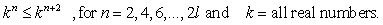 Which relationship below can be shown to be true through mathematical induction? A)    B)    C)    D)   