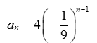 Write the formula for the n<sup>th</sup> term of the geometric sequence with a<sub>1</sub> = 4 and r =   A)    B)    C)  a<sub>n</sub> = 4(9) <sup>n</sup><sup>-1</sup> D)   