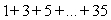 Find the sum.   A)  324 B)  306 C)  648 D)  -324