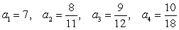 Write the first four terms of the following sequence. Assume that n starts at 1. Do not reduce fractions.   A)    B)    C)    D)   