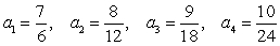 Write the first four terms of the following sequence. Assume that n starts at 1. Do not reduce fractions.   A)    B)    C)    D)   