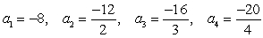 Write the first four terms of the following sequence. Assume that n starts at 1. Do not reduce fractions.   A)    B)    C)    D)   