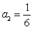 Find the term a<sub>2</sub> of the sequence   A)    B)  a<sub>2</sub> = 9 C)  a<sub>2</sub> = 6 D)   