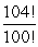 Simplify the ratio of factorials   A)  204 B)  4 C)  110,355,024 D)  10,400