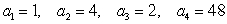 Write the first four terms of the sequence defined by the recursion formula. Assume the sequence begins at 1. A<sub>1</sub> = 4, a<sub>2</sub> = 2 a<sub>n</sub> = (3a<sub>n-1</sub>) (2a<sub>n-2</sub>)  A)    B)    C)    D)   