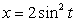 Graph the curve defined by the parametric equations.    ,   ,t in [0, 2π]