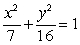 Find the standard form of the equation of an ellipse with foci (-3, 0)  and (3, 0)  and vertices (-4, 0)  and (4, 0) . A)    B)    C)    D)   
