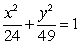 Find the standard form of the equation of an ellipse with foci (0, -5)  and (0, 5)  and vertices (0, -7)  and (0, 7) . A)    B)    C)    D)   