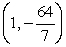 Find the points of intersection of the two parabolas. Parabola I: vertex (1, -10); focus: (1, -9.142857)     Parabola II: vertex (1, 11); focus: (1, 10.142857)   