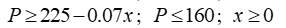 Employ the following supply and demand equations. Demand   Supply   Write a system of linear inequalities corresponding to the consumer surplus. A)    B)    C)    D)   