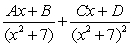 Write the form of the partial fraction decomposition for the given rational expression. Do not solve for the constants.   A)    B)    C)    D)   