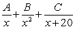 Write the form of the partial fraction decomposition for the given rational expression. Do not solve for the constants.   A)     B)    C)    D)   