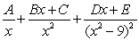 Write the form of the partial fraction decomposition for the given rational expression. Do not solve for the constants.   A)    B)    C)    D)   