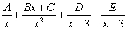 Write the form of the partial fraction decomposition for the given rational expression. Do not solve for the constants.   A)    B)    C)    D)   