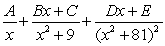 Write the form of the partial fraction decomposition for the given rational expression. Do not solve for the constants.    A)    B)    C)    D)   