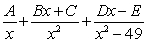 Write the form of the partial fraction decomposition for the given rational expression. Do not solve for the constants.   A)    B)    C)    D)   