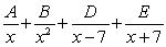 Write the form of the partial fraction decomposition for the given rational expression. Do not solve for the constants.   A)    B)    C)    D)   