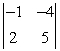 Evaluate the 2 x 2 determinant.   A)  13 B)  -3 C)  -13 D)  3