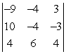 Evaluate the 3 x 3 determinant.   A)  2 B)  418 C)  550 D)  326