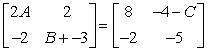 Find A, B, and C in the following matrices.   