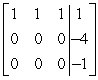 Use row operations to transform the matrix to reduced row-echelon form.   A)    B)    C)    D)   