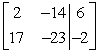  Perform the row operation R<sub>1</sub> + R<sub>2</sub>  \rightarrow R<sub>2 </sub>on the matrix and write the resulting matrix.   A)    B)    C)    D)    