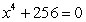 Find all complex solutions to the equation.Write answers in rectangular form.   A)    B)    C)    D)   