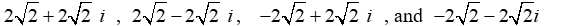Find all complex solutions to the equation.Write answers in rectangular form.   A)    B)    C)    D)   