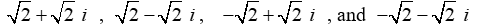 Find all complex solutions to the equation.Write answers in rectangular form.   A)    B)    C)    D)   