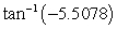 Use a calculator to evaluate the expression. Give answer in degrees and round to two decimal places.   