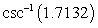 Use a calculator to evaluate the expression. Give answer in degrees and round to two decimal places.   A)  35.71 B)  0.62 C)  54.29 D)  Not Possible