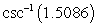 Use a calculator to evaluate the expression. Give answer in radians and round to two decimal places.   A)  0.72 B)  0.85 C)  41.52 D)  Not Possible