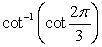 Evaluate the expression exactly if possible. If not possible, state why.   A)    B)    C)    D)  Not Possible