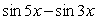 Write   As a sum or difference of sines and/or cosines. A)  2 sin 4x cos x B)  2 cos 4x cos x C)    D)  2 cos 4x sin x