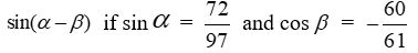Find the exact value of     if the terminal side of     lies in I and the terminal side of     lies in II.