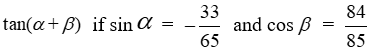 Find the exact value of     if the terminal side of     lies in IV and the terminal side of     lies in I.