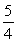  A right triangle is drawn in QI with one leg on the x-axis and its hypotenuse on the terminal side of     \theta drawn in standard position. If tan \theta  =    , then what is sin \theta ?    A)    B)    C)    D)    